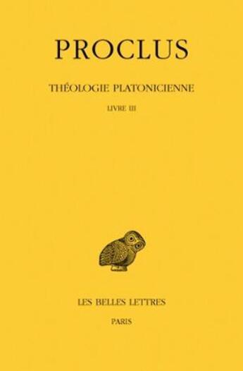 Couverture du livre « Théologie Tome 2 ; livre 3 » de Proclus aux éditions Belles Lettres