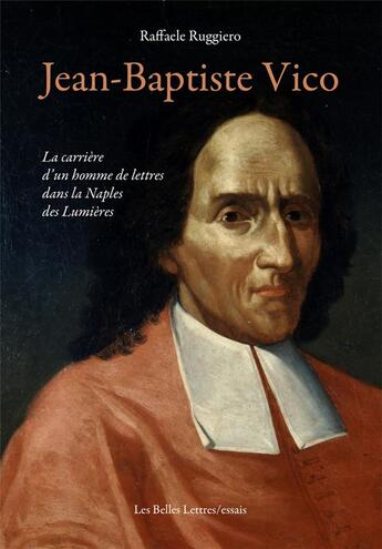 Couverture du livre « Jean-Baptite Vico : la carrière d'un homme de lettres dans la Naples de lumières » de Ruggiero Raffaele aux éditions Belles Lettres