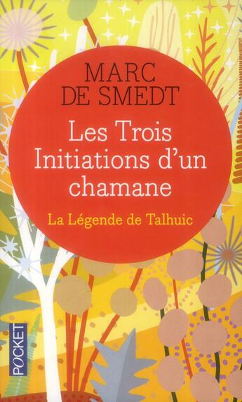 Couverture du livre « Les trois initiations d'un chamane » de Marc De Smedt aux éditions Pocket