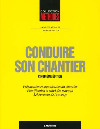 Couverture du livre « Conduire Son Chantier » de Jacques Armand aux éditions Le Moniteur