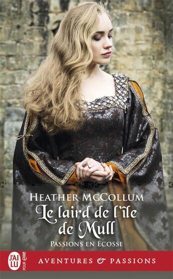 Couverture du livre « Passions en Ecosse Tome 1 : le laird de l'ile de Mull » de Heather Mccollum aux éditions J'ai Lu