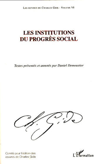 Couverture du livre « Les oeuvres de Charles Gide Tome 6 ; institutions du progrès social » de Charles Gide aux éditions L'harmattan