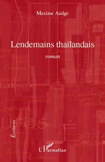 Couverture du livre « Lendemains thaïlandais » de Maxime Audge aux éditions L'harmattan