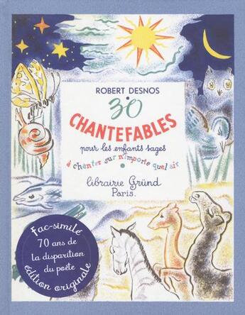 Couverture du livre « 30 chantefables pour les enfants sages » de Robert Desnos aux éditions Grund