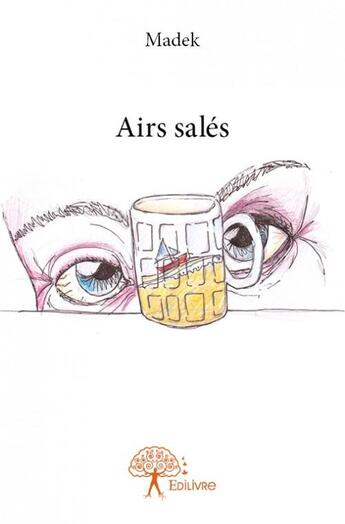 Couverture du livre « Airs sales » de Madek Madek aux éditions Edilivre