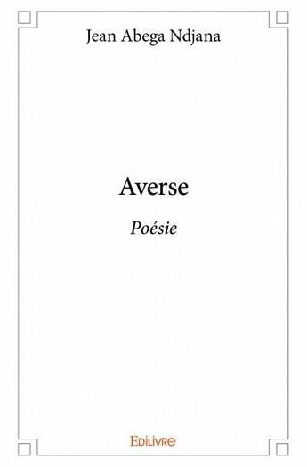 Couverture du livre « Averse ; poésie » de Jean Abega Ndjana aux éditions Edilivre