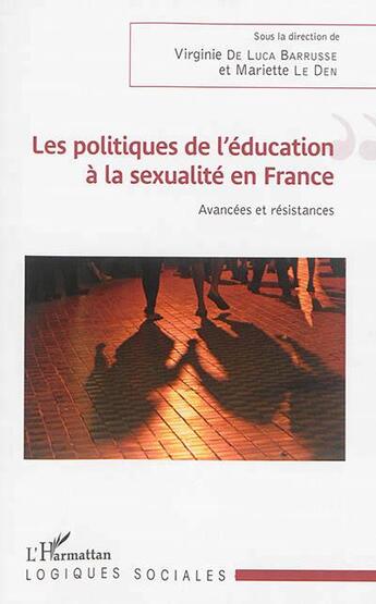 Couverture du livre « Les politiques de l'éducation à la sexualité en France : Avancées et résistances » de Mariette Le Den aux éditions L'harmattan