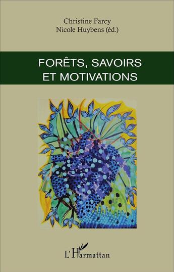 Couverture du livre « Forêts, savoirs et motivations » de Christine Farcy et Nicole Huybens aux éditions L'harmattan