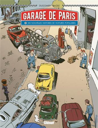 Couverture du livre « Le garage de Paris Tome 2 ; dix nouvelles histoires de voitures populaires » de Bruno Bazile et Dugomier aux éditions Glenat