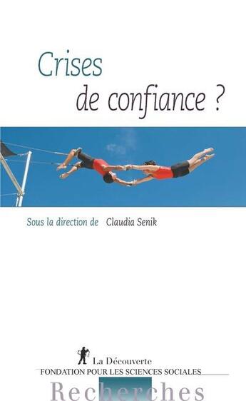 Couverture du livre « Crises de confiance ? » de Claudia Senik aux éditions La Decouverte