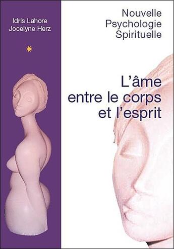 Couverture du livre « L'âme entre le corps et l'esprit » de Idris Lahore aux éditions Ecce