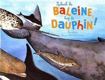 Couverture du livre « Splash la baleine ! hop le dauphin ! les cétacés » de Capucine Mazille et Marguerite Tiberti aux éditions Ricochet