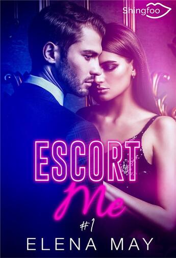 Couverture du livre « Escort me Tome 1 » de Elena May aux éditions Shingfoo