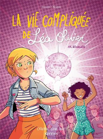 Couverture du livre « La vie compliquée de Léa Olivier Tome 11 : rivales » de Ludo Borecki et Catherine Girard-Audet et Didier Alcante aux éditions Les 3 As