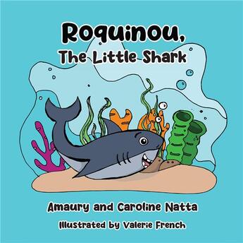 Couverture du livre « Roquinou, The little Shark » de Amaury Natta et Caroline Natta et Valerie French aux éditions Youstory