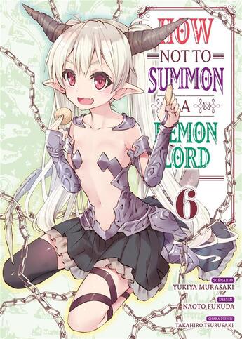 Couverture du livre « How not to summon a demon lord Tome 6 » de Yukiya Murasaki et Naoto Fukuda aux éditions Meian