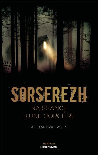 Couverture du livre « Sorserezh : naissance d'une sorcière » de Alexandra Tasca aux éditions Editions Maia