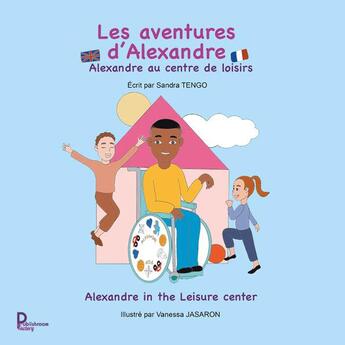 Couverture du livre « Les aventures d'Alexandre : Alexandre au centre de loisirs / Alexandre in the Leisure center » de Sandra Tengo et Vanessa Jasaron aux éditions Publishroom Factory