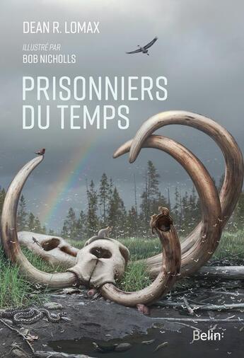 Couverture du livre « Prisonniers du temps » de Bob Nicholls et Dean Lomax aux éditions Belin