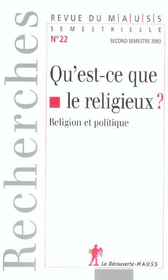 Couverture du livre « Revue Du Mauss T.22 ; Qu'Est-Ce Que Le Religieux ? » de Revue Du M.A.U.S.S. aux éditions La Decouverte