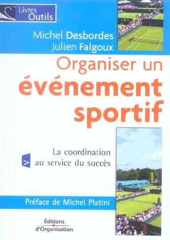 Couverture du livre « Organiser Un Evenement Sportif. La Coor Dination Au Services Du Succes. 2e Ed 04 » de Desbordes M aux éditions Organisation