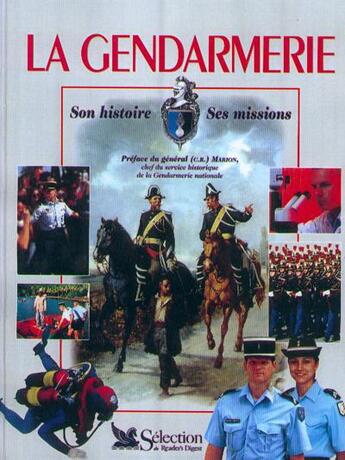 Couverture du livre « La gendarmerie, son histoire, ses missions » de General Marion aux éditions Selection Du Reader's Digest