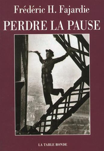 Couverture du livre « Perdre la pause » de Frederic-H. Fajardie aux éditions Table Ronde