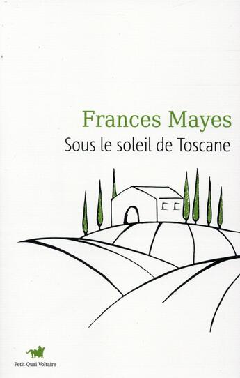 Couverture du livre « Sous le soleil de Toscane (une maison en Italie) » de Frances Mayes aux éditions Table Ronde