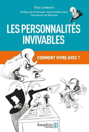 Couverture du livre « Les personnalités invivables ; comment vivre avec » de Guy Lesoeurs et Maurizio Zabuski aux éditions Dauphin