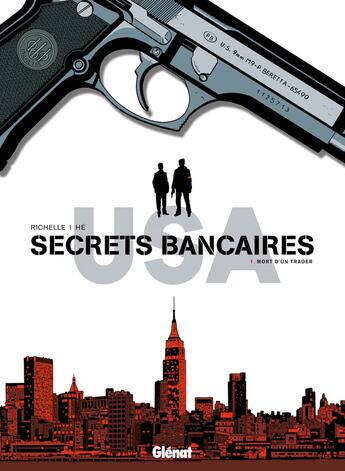 Couverture du livre « Secrets bancaires USA Tome 1 ; mort d'un trader » de Philippe Richelle et Dominique He aux éditions Glenat