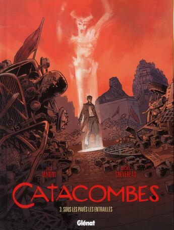 Couverture du livre « Catacombes Tome 3 ; sous les pavés, les entrailles » de Jack Manini et Michel Chevereau aux éditions Glenat