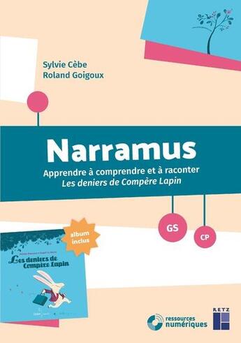 Couverture du livre « Narramus - les deniers de compere lapin gs +album + cd-rom » de Sylvie Cebe aux éditions Retz