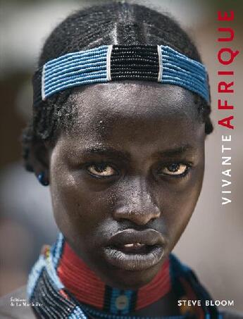 Couverture du livre « Vivante Afrique » de Steve Bloom aux éditions La Martiniere