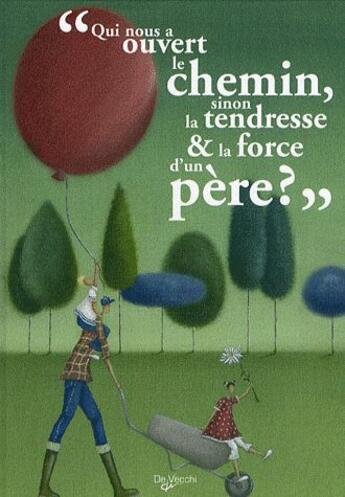 Couverture du livre « Qui nous a ouvert le chemin sinon la tendresse d'un pere » de Marc De Smedt aux éditions De Vecchi