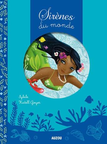 Couverture du livre « Sirènes du monde » de Katell Goyer et Sybile aux éditions Philippe Auzou