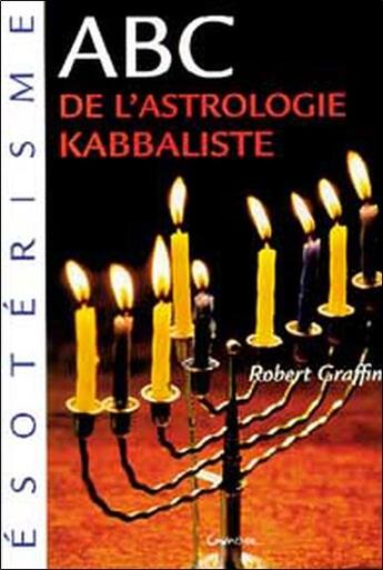 Couverture du livre « ABC de l'astrologie kabbaliste » de Robert Graffin aux éditions Grancher