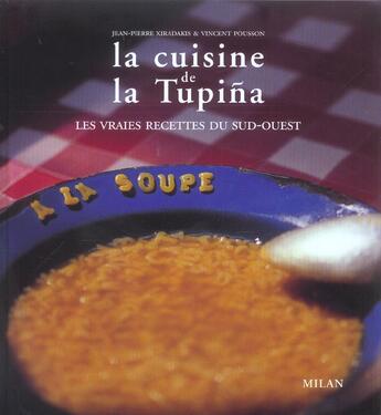 Couverture du livre « La cuisine de la Tupiña ; les vraies recettes du Sud-Ouest » de Vincent Pousson aux éditions Milan