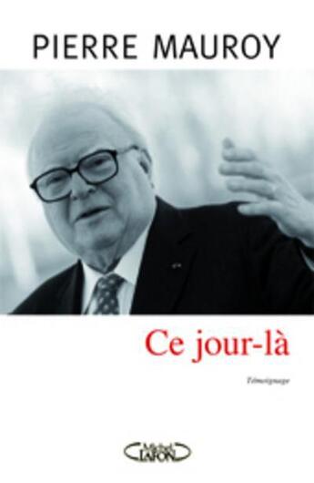 Couverture du livre « Ce jour-là » de Mauroy Pierre aux éditions Michel Lafon