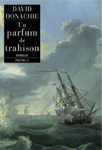 Couverture du livre « Un parfum de trahison » de David Donachie aux éditions Phebus