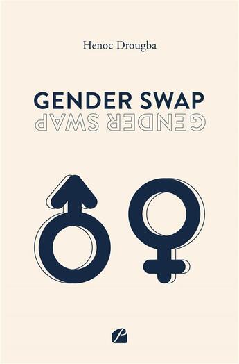 Couverture du livre « Gender swap » de Henoc Drougba aux éditions Editions Du Panthéon