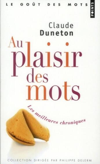 Couverture du livre « Au plaisir des mots ; expressions et anecdotes » de Claude Duneton aux éditions Points