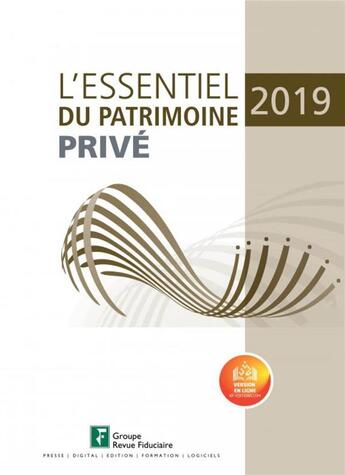 Couverture du livre « L'essentiel du patrimoine privé (édition 2019) » de  aux éditions Revue Fiduciaire