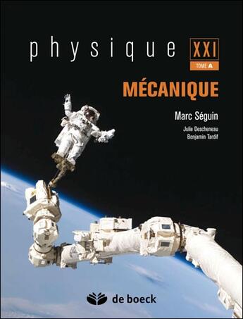 Couverture du livre « Physique XXI t.A ; mécanique » de Marc Seguin aux éditions De Boeck Superieur