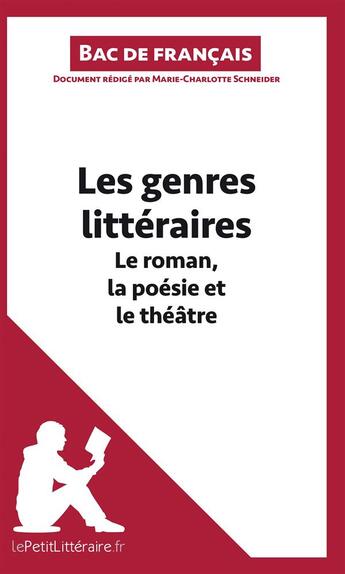 Couverture du livre « Les genres littéraires - le roman, la poésie et le théâtre ; fiche de révision ; réussir le bac français » de Marie-Charlotte Schneider aux éditions Lepetitlitteraire.fr