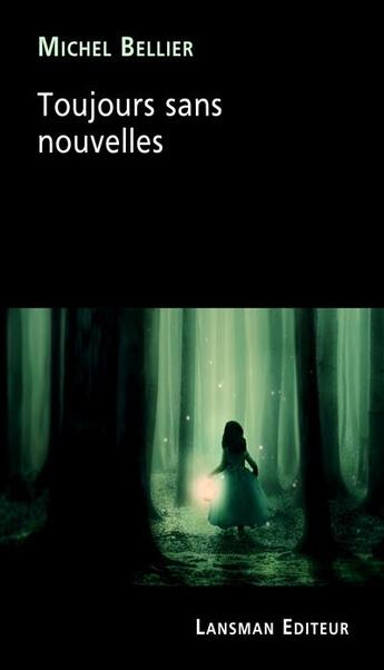 Couverture du livre « Toujours sans nouvelles » de Michel Bellier aux éditions Lansman