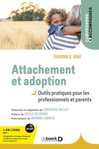 Couverture du livre « Attachement et adoption - outils pratiques pour les parents » de Gray/Lemieux aux éditions De Boeck Superieur