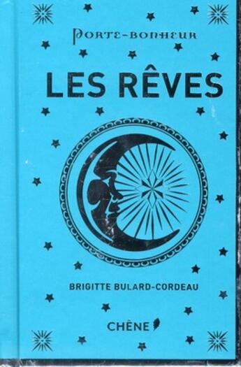 Couverture du livre « Les rêves » de Brigitte Bulard-Cordeau aux éditions Chene