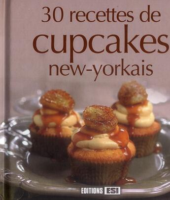 Couverture du livre « 30 recettes de cupcakes new-yorkais » de  aux éditions Editions Esi