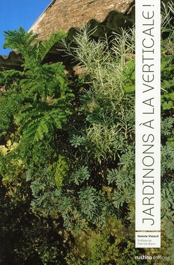 Couverture du livre « Jardinons à la verticale » de Noemie Vialard aux éditions Rustica