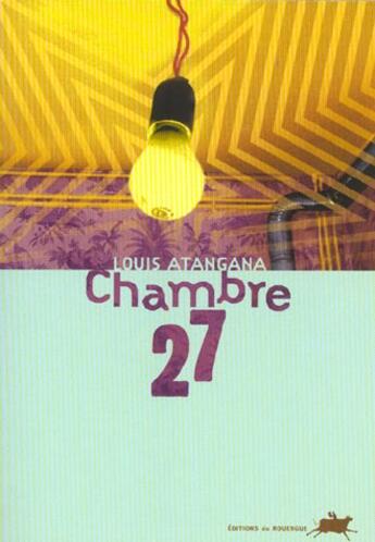 Couverture du livre « Chambre 27 » de Atangana Louis aux éditions Rouergue